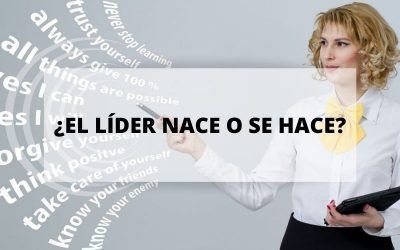 ¿Un buen líder nace o se hace?